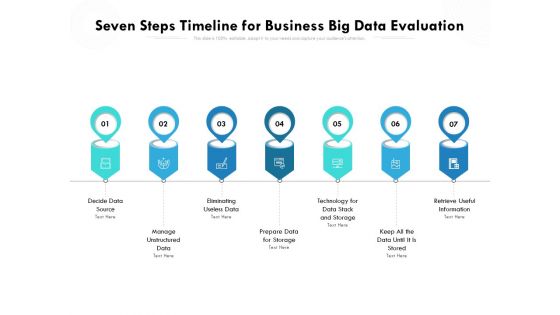 Seven Steps Timeline For Business Big Data Evaluation Ppt PowerPoint Presentation Gallery Shapes PDF