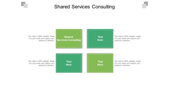 Shared Services Consulting Ppt PowerPoint Presentation Inspiration Show Cpb Pdf