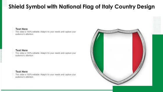 Shield Symbol With National Flag Of Italy Country Design Ppt PowerPoint Presentation Icon Deck PDF