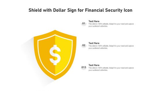 Shield With Dollar Sign For Financial Security Icon Ppt PowerPoint Presentation File Professional PDF