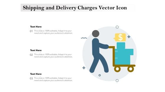 Shipping And Delivery Charges Vector Icon Ppt PowerPoint Presentation Model Information PDF