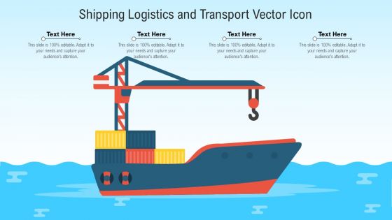 Shipping Logistics And Transport Vector Icon Ppt PowerPoint Presentation File Brochure PDF