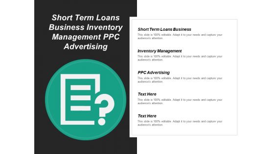 Short Term Loans Business Inventory Management Ppc Advertising Ppt PowerPoint Presentation Gallery Files