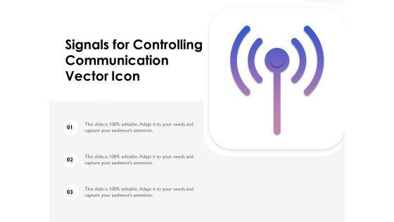 Signals For Controlling Communication Vector Icon Ppt PowerPoint Presentation File Influencers PDF