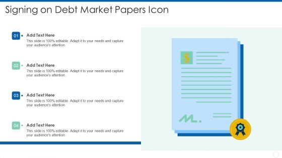 Signing On Debt Market Papers Icon Ideas PDF