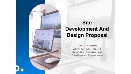 Site Development And Design Proposal Ppt PowerPoint Presentation Complete Deck With Slides