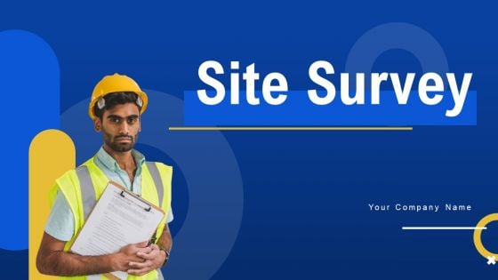 Site Survey Ppt PowerPoint Presentation Complete Deck With Slides Survey