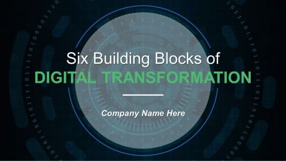 Six Building Blocks Of Digital Transformation Ppt PowerPoint Presentation Complete Deck With Slides