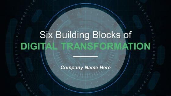 Six Building Blocks Of Digital Transformation Ppt PowerPoint Presentation Complete Deck With Slides
