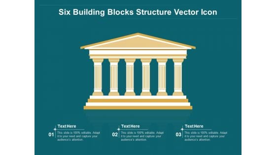 Six Building Blocks Structure Vector Icon Ppt PowerPoint Presentation File Guide PDF