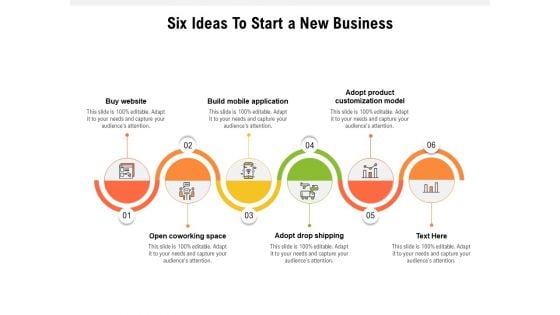 Six Ideas To Start A New Business Ppt PowerPoint Presentation Show Inspiration PDF