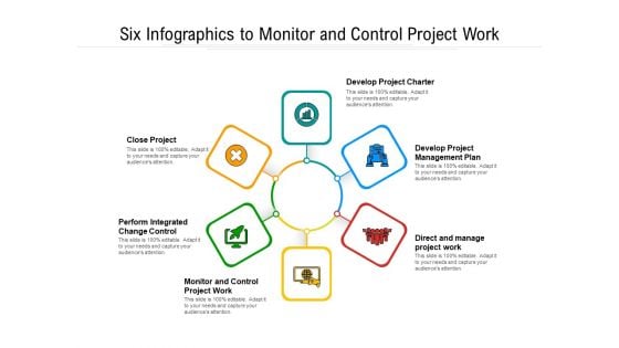 Six Infographics To Monitor And Control Project Work Ppt PowerPoint Presentation File Background Images PDF