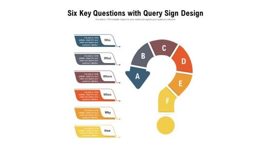 Six Key Questions With Query Sign Design Ppt PowerPoint Presentation Inspiration Example File PDF