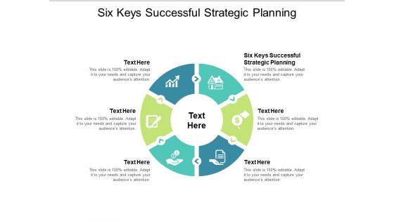 Six Keys Successful Strategic Planning Ppt PowerPoint Presentation Ideas File Formats Cpb Pdf