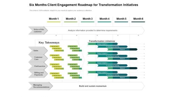 Six Months Client Engagement Roadmap For Transformation Initiatives Infographics Six Months Client Engagement Roadmap For Transformation Initiatives Infographics