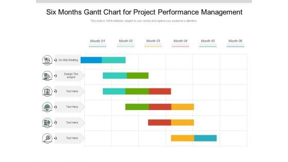 Six Months Gantt Chart For Project Performance Management Ppt PowerPoint Presentation Portfolio Shapes PDF