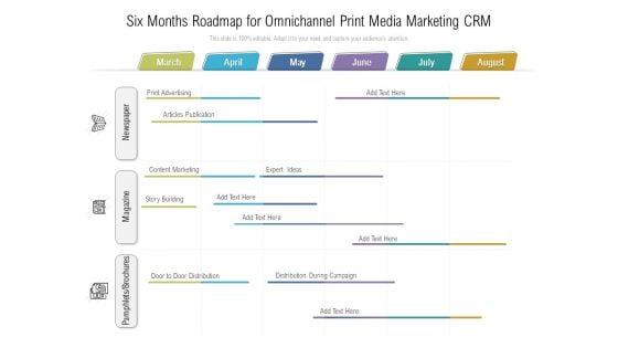Six Months Roadmap For Omnichannel Print Media Marketing CRM Guidelines Six Months Roadmap For Omnichannel Print Media Marketing CRM Guidelines