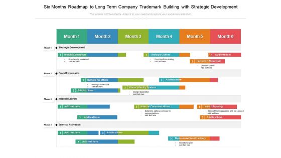 Six Months Roadmap To Long Term Company Trademark Building With Strategic Development Brochure Six Months Roadmap To Long Term Company Trademark Building With Strategic Development Brochure
