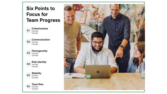 Six Points To Focus For Team Progress Ppt PowerPoint Presentation Summary Visuals PDF