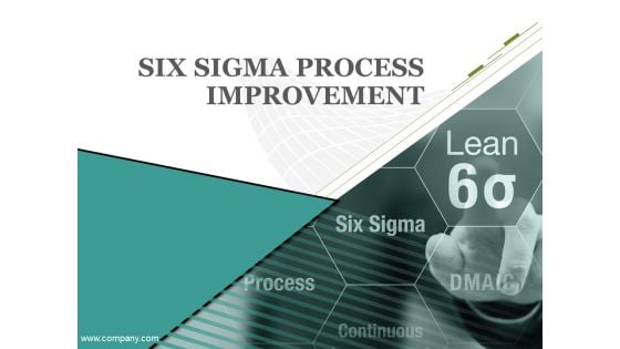 Six Sigma Process Improvment Ppt PowerPoint Presentation Complete Deck With Slides