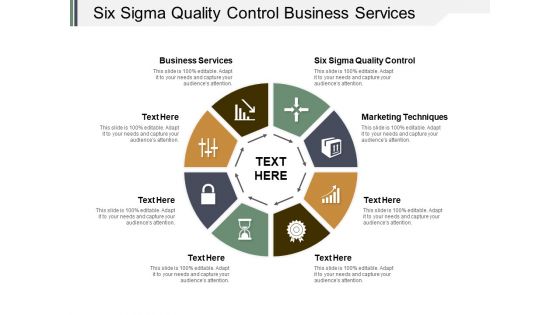 Six Sigma Quality Control Business Services Marketing Techniques Ppt PowerPoint Presentation Graphics