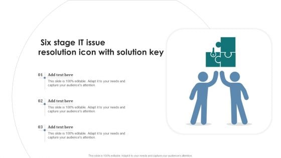 Six Stage IT Issue Resolution Icon With Solution Key Formats PDF