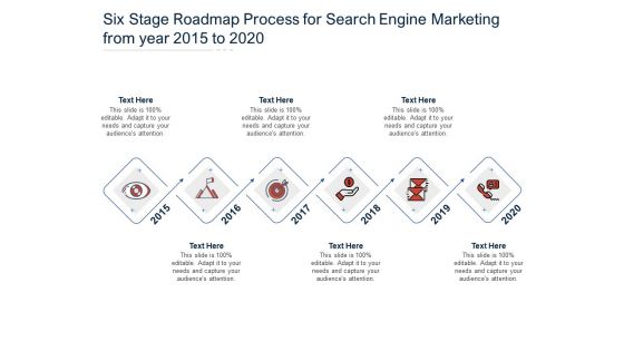 Six Stage Roadmap Process For Search Engine Marketing From Year 2015 To 2020 Ppt PowerPoint Presentation File Outline PDF