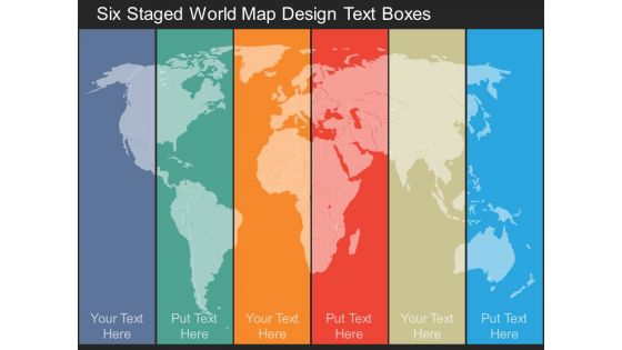 Six Staged World Map Design Text Boxes Powerpoint Template