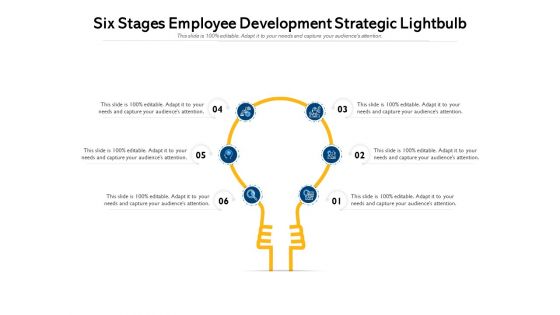 Six Stages Employee Development Strategic Lightbulb Ppt PowerPoint Presentation Professional Slides PDF