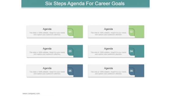 Six Steps Agenda For Career Goals Powerpoint Slide Show