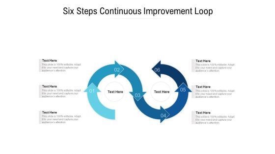 Six Steps Continuous Improvement Loop Ppt PowerPoint Presentation Styles Design Ideas PDF