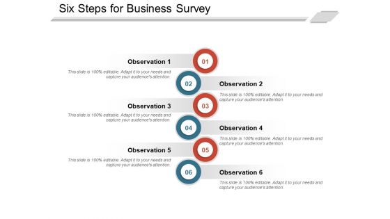 Six Steps For Business Survey Ppt PowerPoint Presentation Slides Deck PDF
