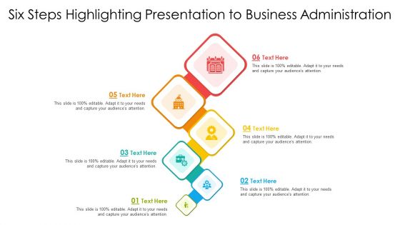 Six Steps Highlighting Presentation To Business Administration Ppt PowerPoint Presentation File Graphics Example PDF Six Steps Highlighting Presentation To Business Administration Ppt PowerPoint Presentation File Graphics Example PDF