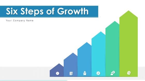 Six Steps Of Growth Business Vision Ppt PowerPoint Presentation Complete Deck With Slides