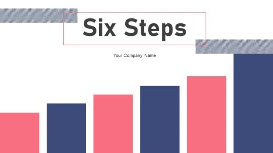 Six Steps Ppt PowerPoint Presentation Complete Deck With Slides