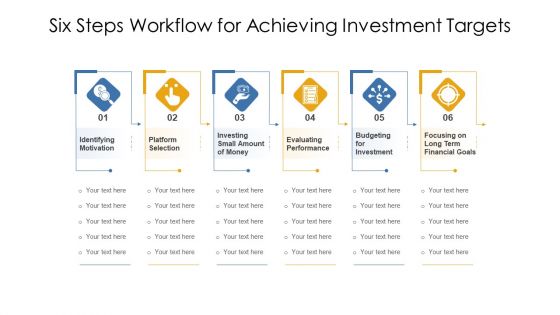 Six Steps Workflow For Achieving Investment Targets Ppt PowerPoint Presentation Infographic Template Portfolio PDF