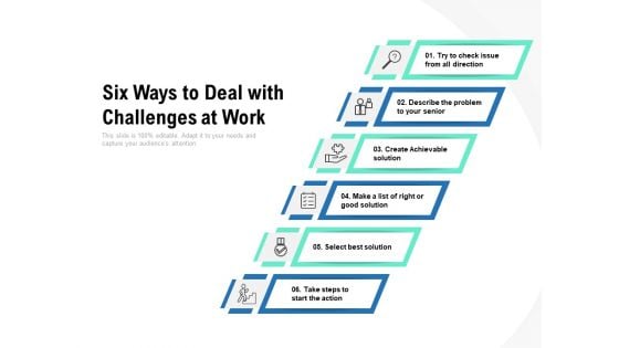 Six Ways To Deal With Challenges At Work Ppt PowerPoint Presentation Summary Smartart