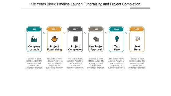 Six Years Block Timeline Launch Fundraising And Project Completion Ppt Powerpoint Presentation Model Master Slide