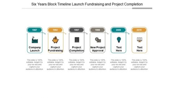 Six Years Block Timeline Launch Fundraising And Project Completion Ppt Powerpoint Presentation Model Master Slide Six Years Block Timeline Launch Fundraising And Project Completion Ppt Powerpoint Presentation Model Master Slide