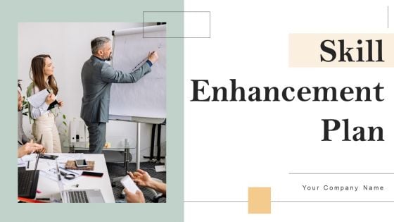 Skill Enhancement Plan Ppt PowerPoint Presentation Complete Deck With Slides