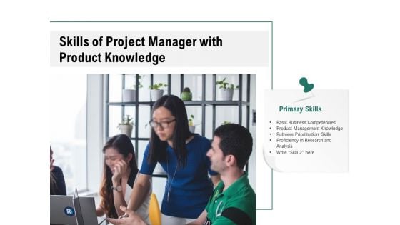 Skills Of Project Manager With Product Knowledge Ppt PowerPoint Presentation Inspiration Ideas PDF