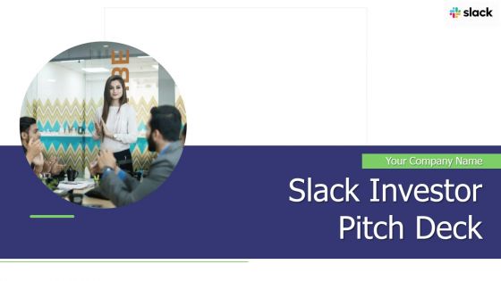 Slack Investor Pitch Deck Ppt PowerPoint Presentation Complete Deck With Slides