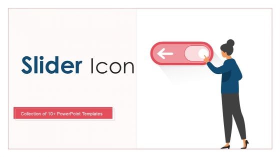 Slider Icon Ppt PowerPoint Presentation Complete Deck With Slides