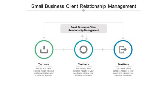 Small Business Client Relationship Management Ppt PowerPoint Presentation Portfolio Design Templates Cpb