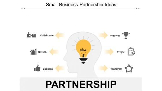 Small Business Partnership Ideas Ppt PowerPoint Presentation Professional Ideas