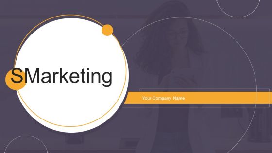 Smarketing Ppt PowerPoint Presentation Complete Deck With Slides Smarketing Ppt PowerPoint Presentation Complete Deck With Slides
