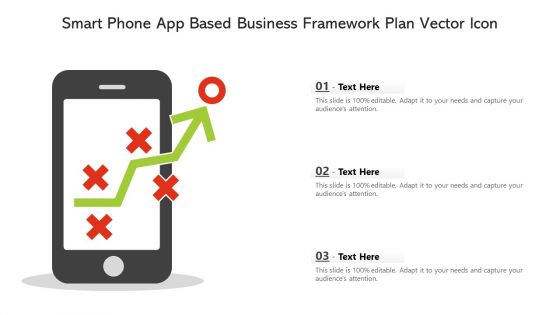 Smart Phone App Based Business Framework Plan Vector Icon Ppt PowerPoint Presentation Gallery Graphics Example PDF