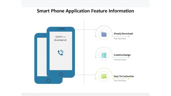 Smart Phone Application Feature Information Ppt PowerPoint Presentation Inspiration Styles PDF