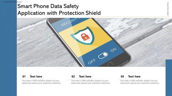 Smart Phone Data Safety Application With Protection Shield Ppt Gallery Outfit PDF