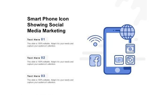 Smart Phone Icon Showing Social Media Marketing Ppt PowerPoint Presentation Professional Template PDF